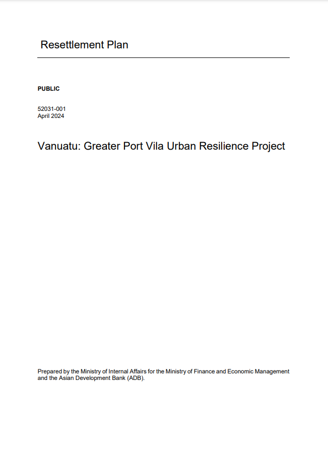 Greater Port Vila Urban Resilience Project: Construction of Multipurpose Emergency Shelters Resettlement Plan